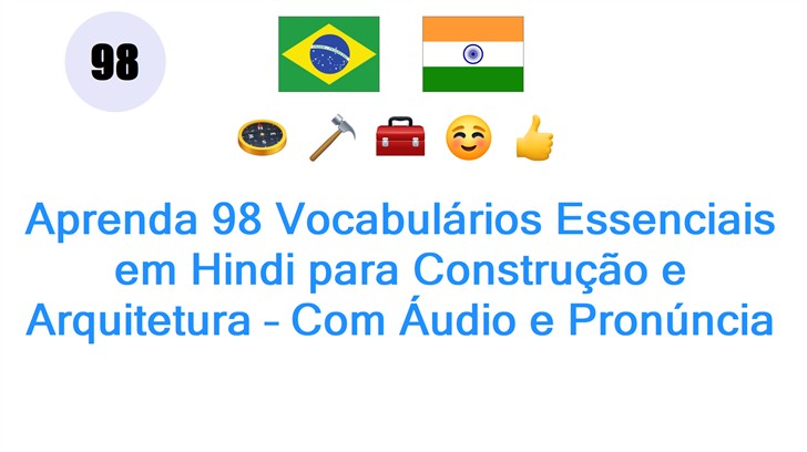 Aprenda 98 Vocabulários Essenciais em Hindi para Construção e Arquitetura – Com Áudio e Pronúncia